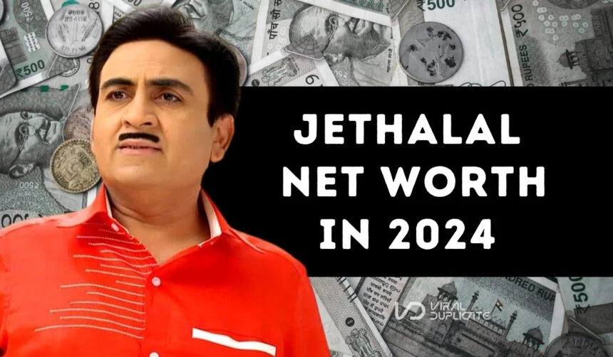 Jethalal Net Worth in 2024