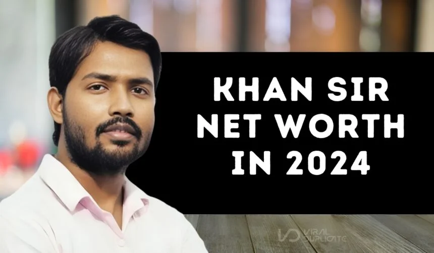 Khan Sir Net Worth in 2024