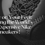 Luxury on Your Feet Exploring the Worlds Most Expensive Nike Sneakers