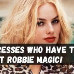 5 Actresses Who Have That Margot Robbie Magic