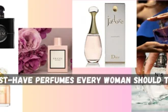 7 Must Have Perfumes Every Woman Should Try