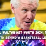 Bill Walton Net Worth 2024 The Wealth Behind a Basketball Legend