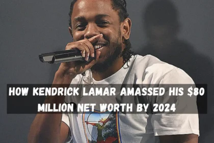 How Kendrick Lamar Amassed His 80 Million Net Worth by 2024 1