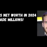 PewDiePies Net Worth in 2024 How He Made Millions