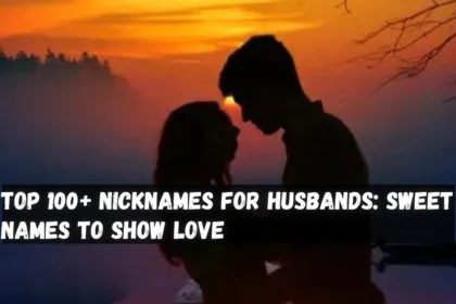 100+ Nicknames for Husbands